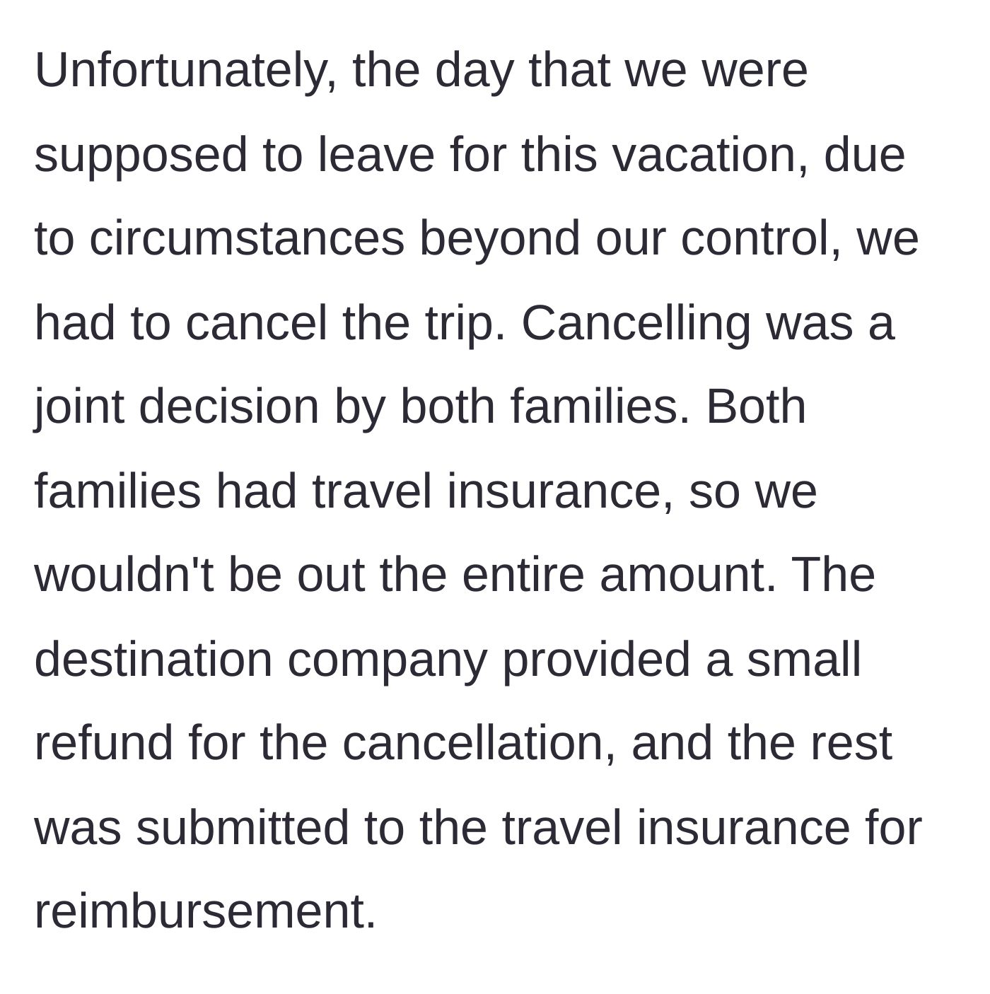 Story part 3 - Joint decision to cancel the trip on departure day, with a small cash refund and the rest going to travel insurance.