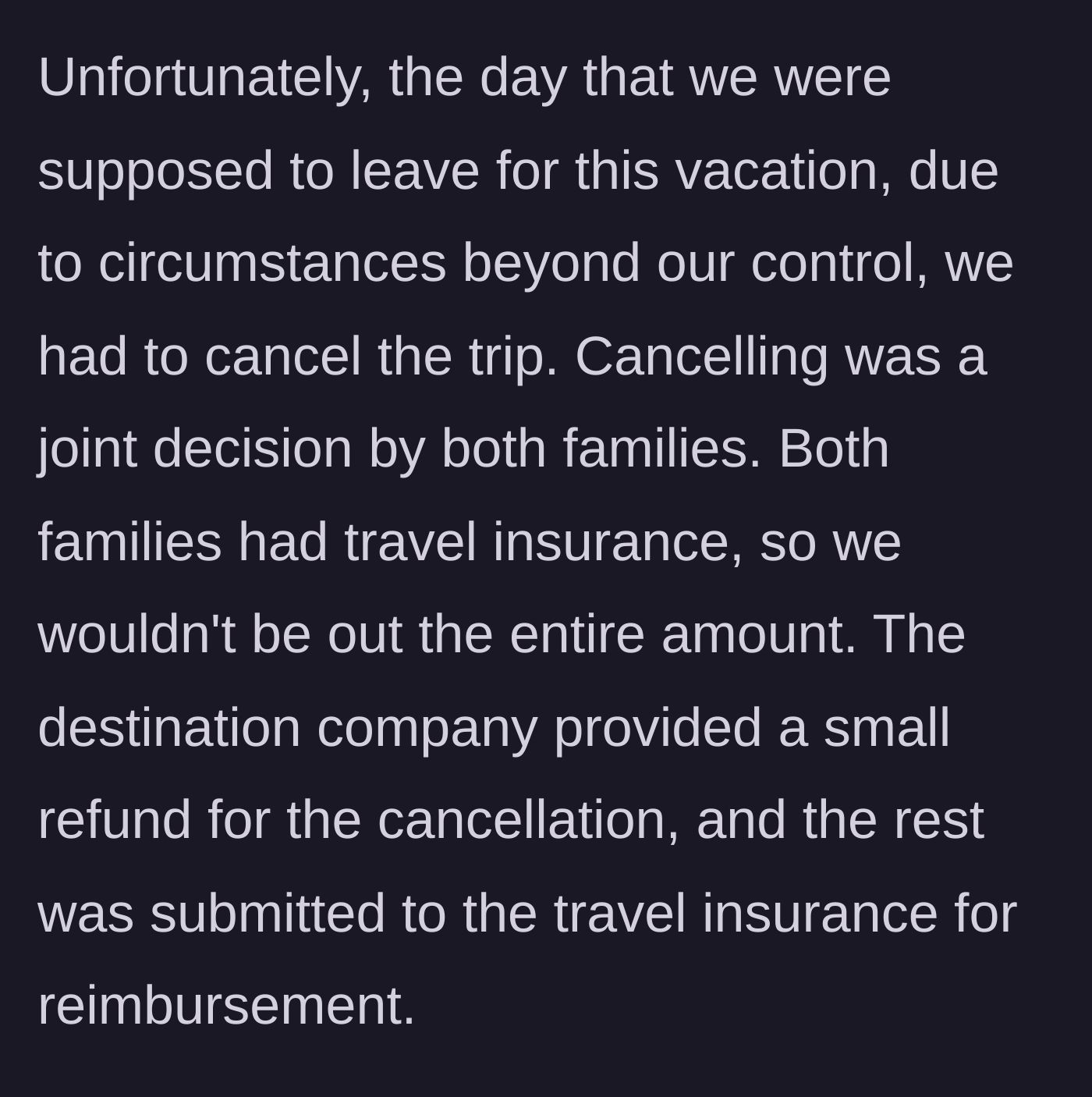 Story part 3 - Joint decision to cancel the trip on departure day, with a small cash refund and the rest going to travel insurance.