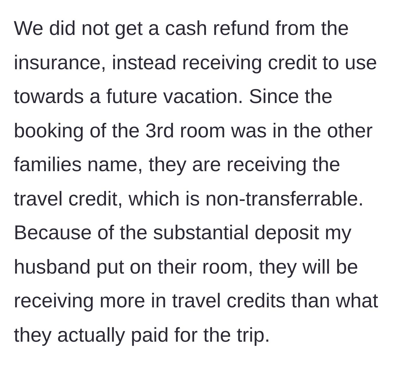 Story part 4 - Insurance issues non-transferable travel credit; the other family gets more credit than they paid because of the husband's extra deposit.