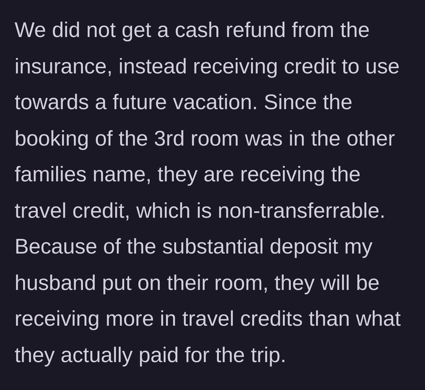 Story part 4 - Insurance issues non-transferable travel credit; the other family gets more credit than they paid because of the husband's extra deposit.