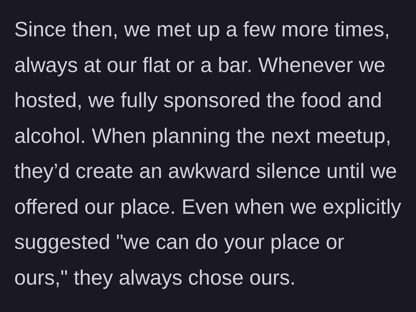 Story part 3 - The couple using awkward silence to force the author to host and pay for everything