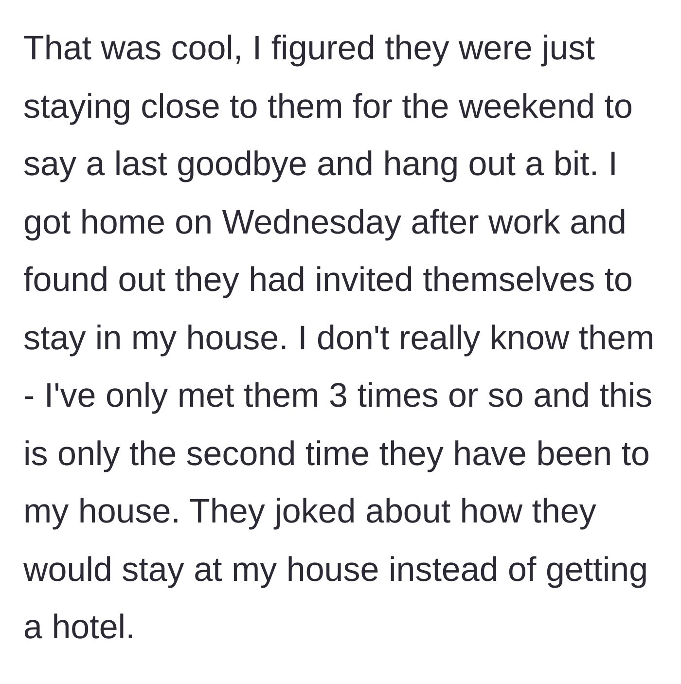 Story part 2 - The homeowner returns from work to find the in-laws have moved into her house without asking, joking about avoiding hotel fees.
