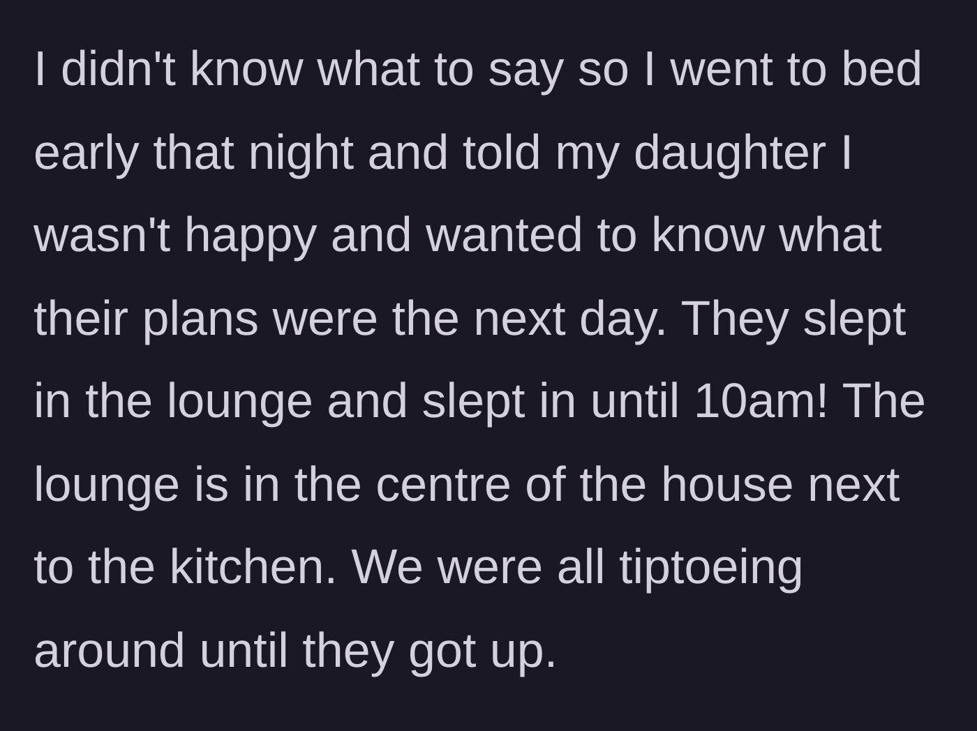Story part 3 - The uninvited in-laws commandeer the central lounge to sleep until 10am, forcing the actual residents to tiptoe around their own home.