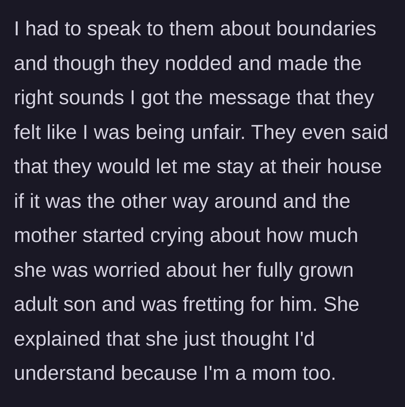 Story part 4 - The homeowner confronts the guests about boundaries, only to be met with defensive comparisons and the mother-in-law's manipulative tears over missing her adult son.