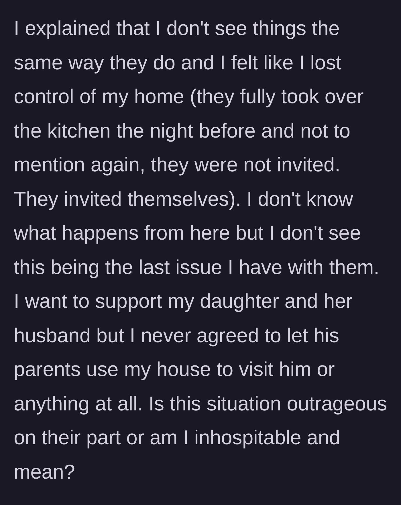 Story part 5 - The homeowner laments the loss of control over her kitchen and home, questioning if she is being unreasonable by setting limits.