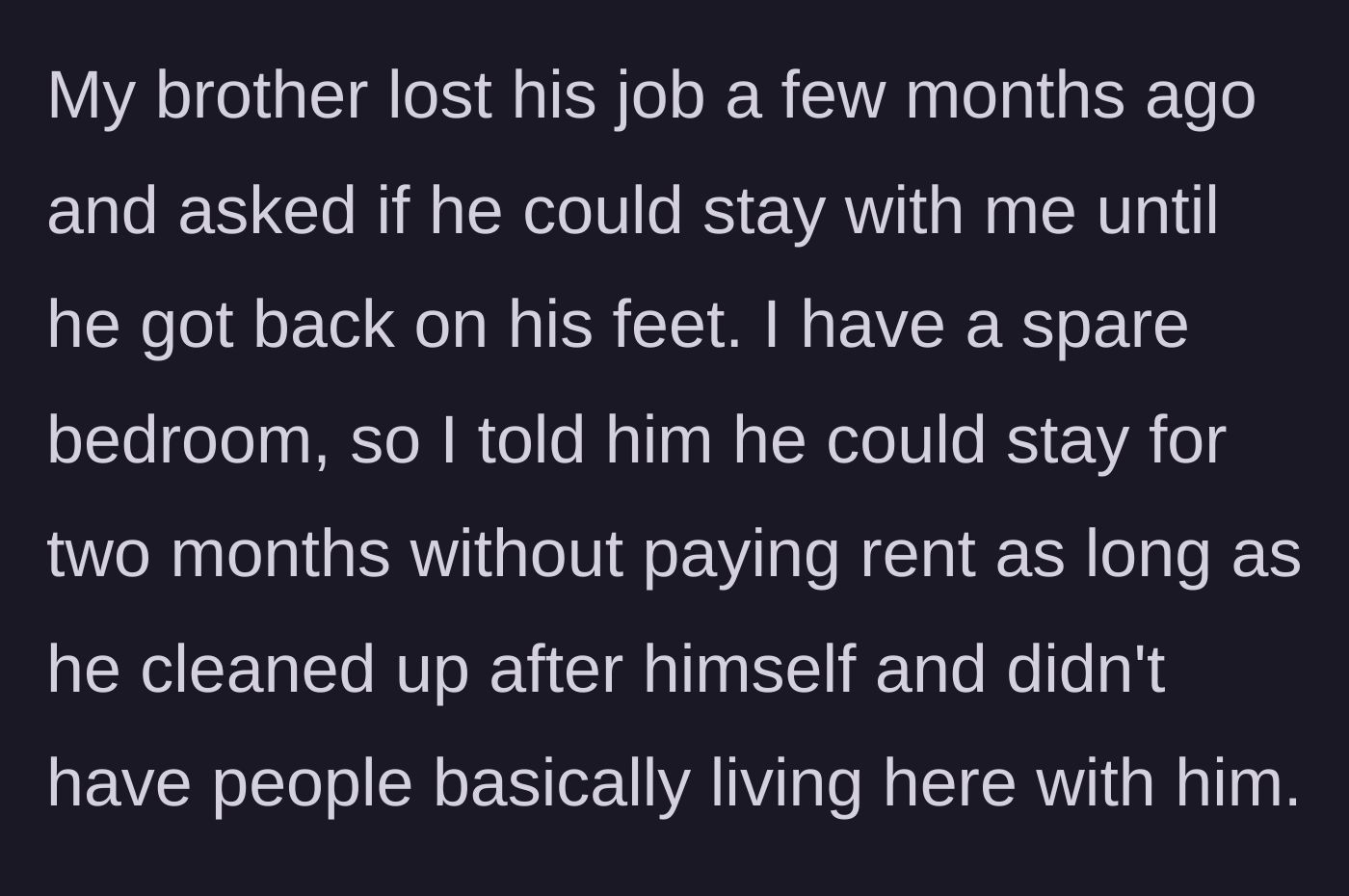 Story part 1 - Host establishes fair ground rules for their unemployed brother moving in rent-free.