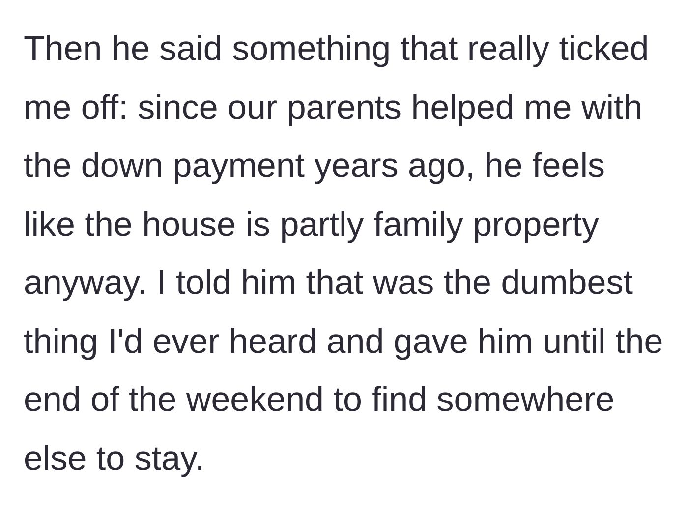 Story part 4 - Brother claims the house is family property, prompting the host to give him the weekend to move out.