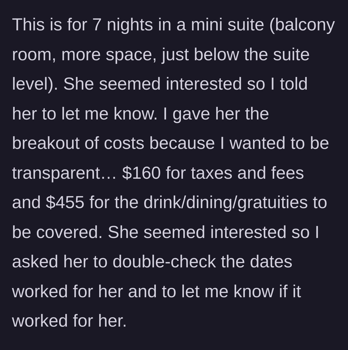 Story part 2 - The main character provides a transparent cost breakdown of $615 total for a mini suite, taxes, and all-inclusive packages.