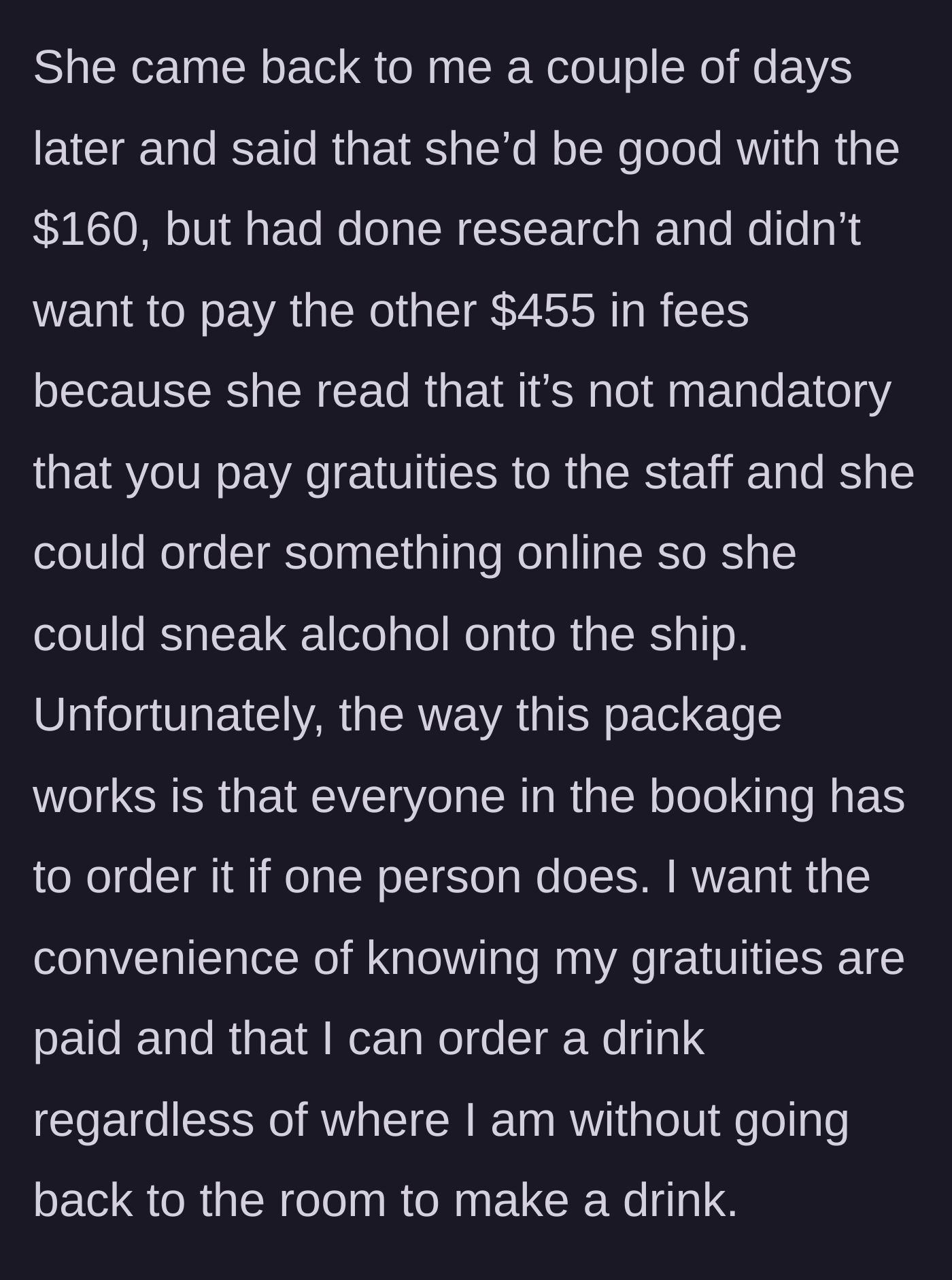 Story part 3 - The friend refuses to pay the all-inclusive fee, planning to skip staff tips and sneak alcohol onboard, which directly violates the cruise package rules.