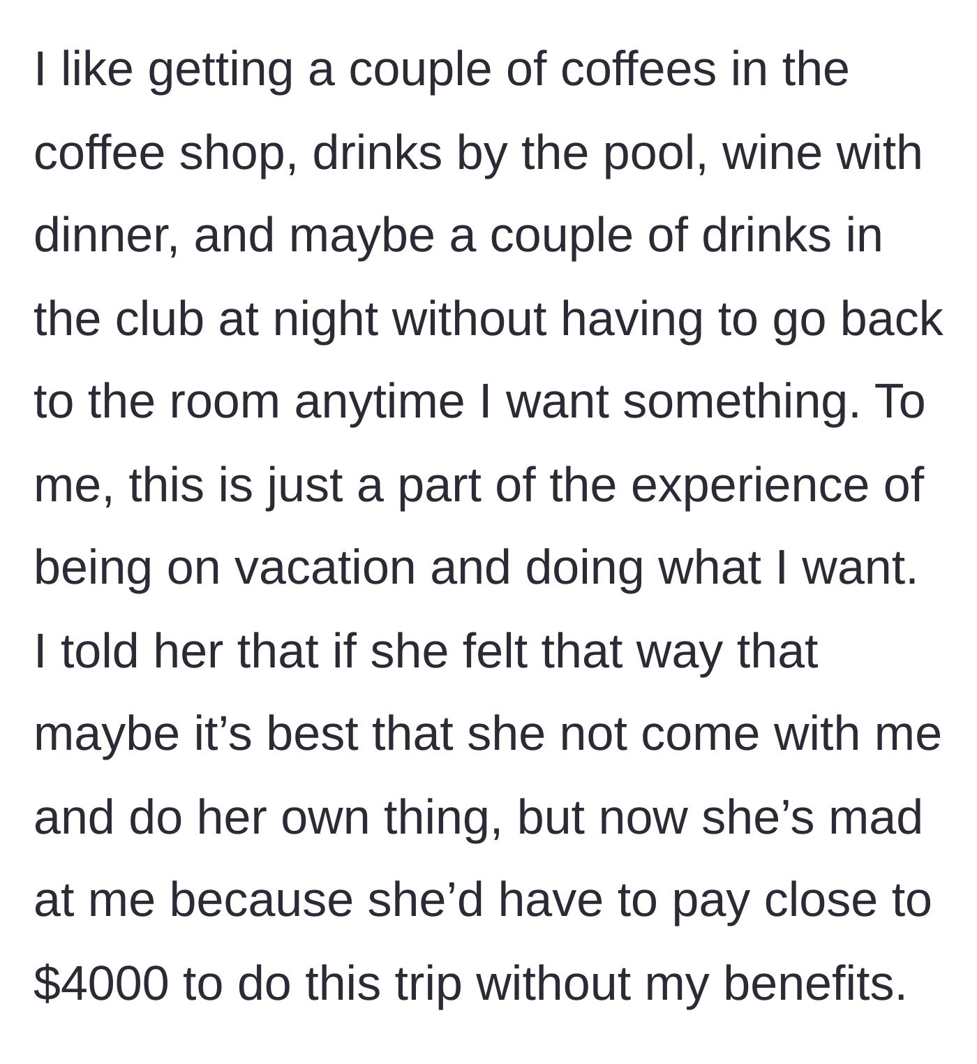 Story part 4 - The main character rescinds the invitation because she wants a stress-free vacation, leaving the friend furious about losing the $4,000 value.