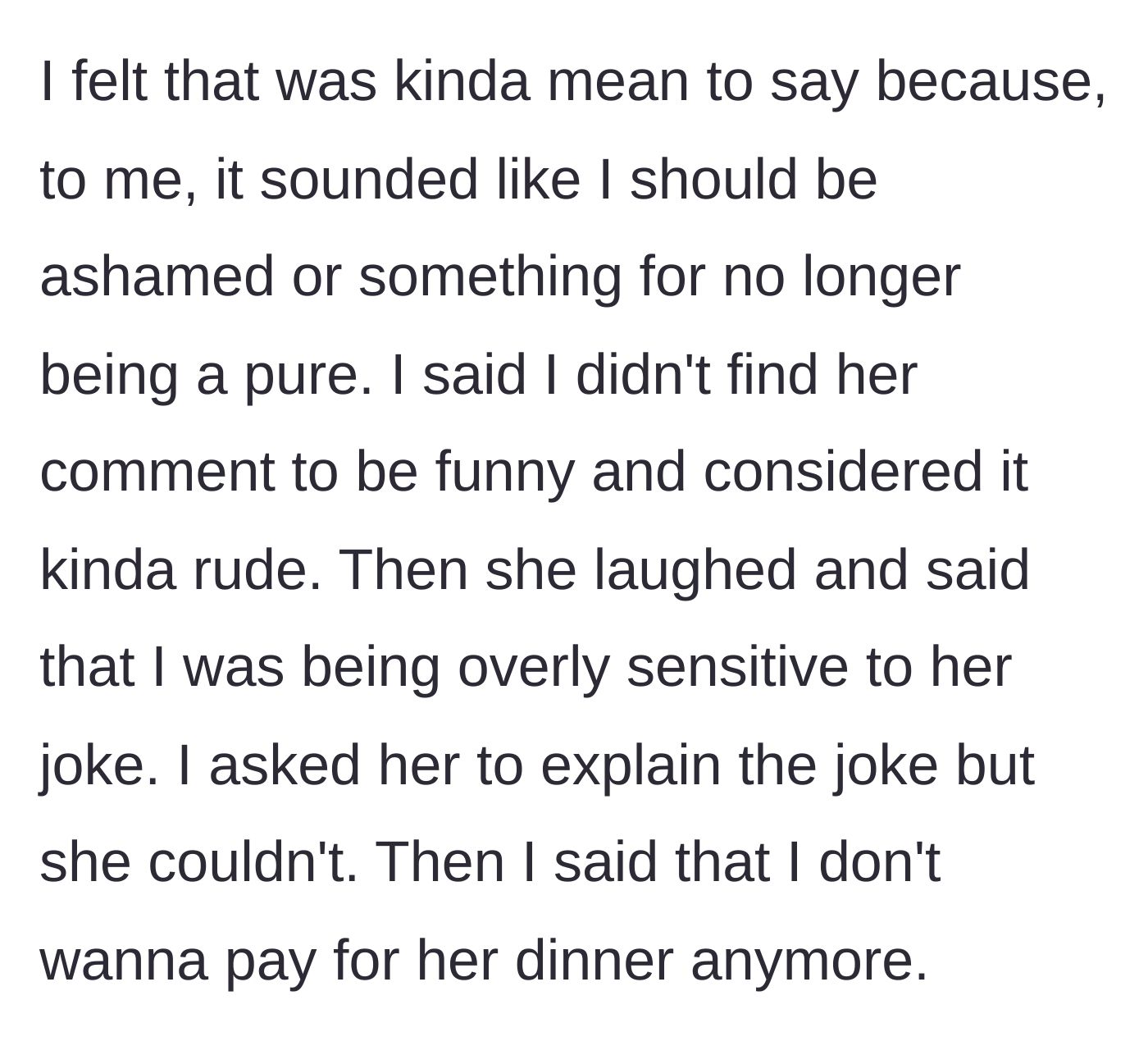 Story part 3 - The sister pulls the classic 'it's just a joke' defense, prompting the author to revoke her offer to pay for dinner.