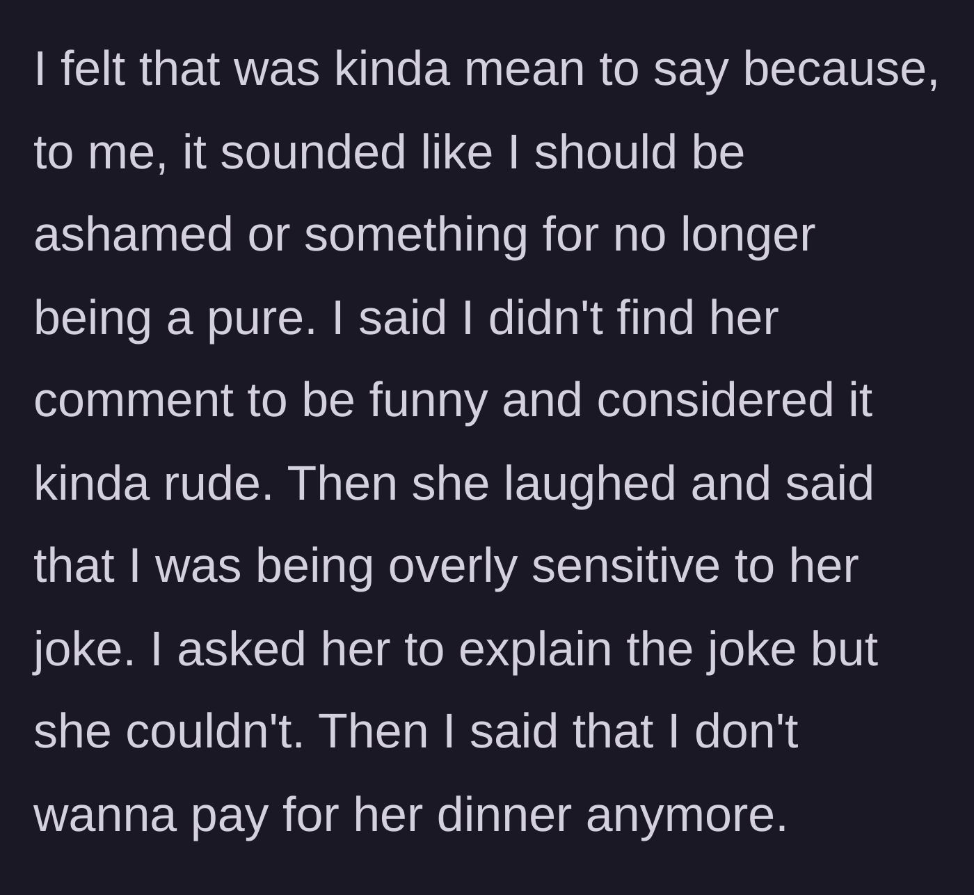 Story part 3 - The sister pulls the classic 'it's just a joke' defense, prompting the author to revoke her offer to pay for dinner.