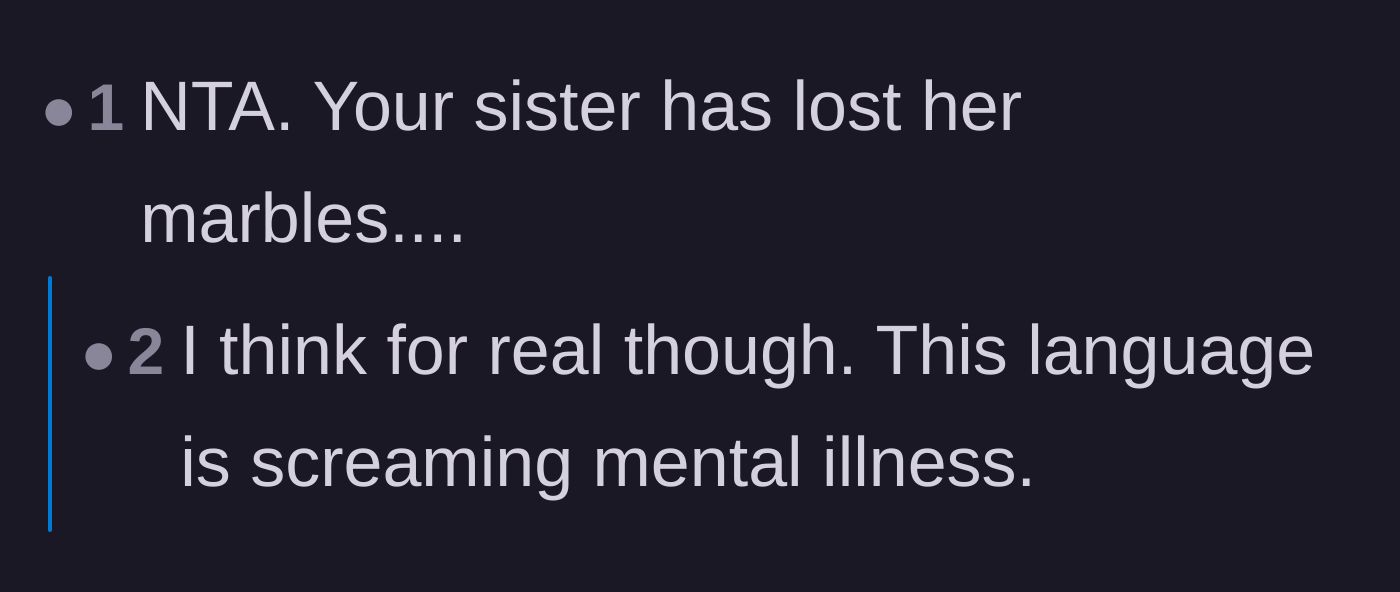 Comment thread 4 - Readers bluntly suggest the sister has completely lost her grip on reality.