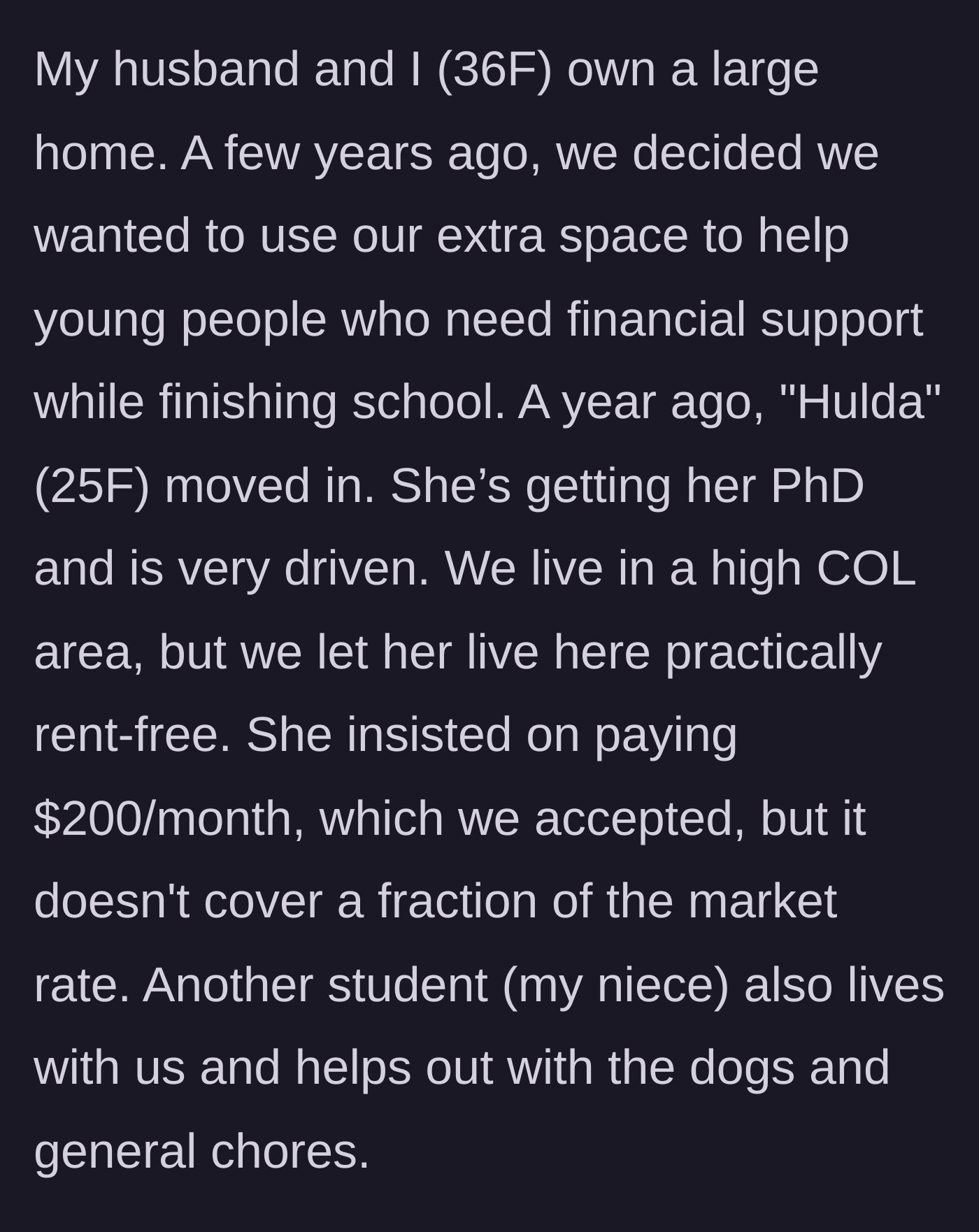Story part 1 - A 36-year-old homeowner explains how she lets a 25-year-old PhD student live in her house for just $200 a month in a very expensive city.
