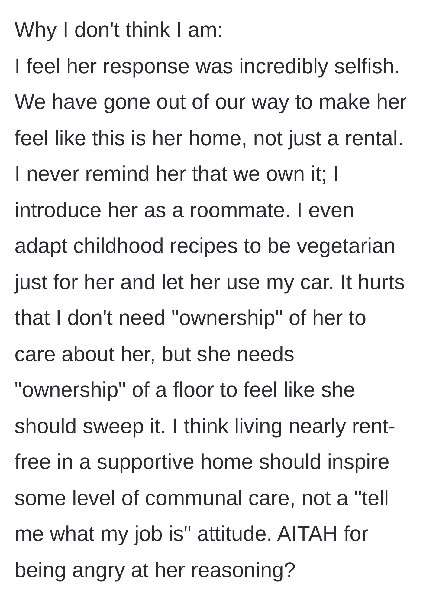 Story part 5 - The homeowner expresses her hurt over the roommate's selfishness, listing all the extra favors she does for her, like adapting recipes and lending her car.