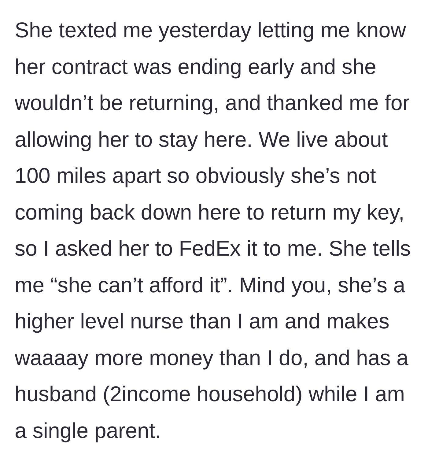 Story part 2 - Colleague leaves the contract early and refuses to mail the host's house key back, claiming poverty despite having a higher-income, dual-earning household.