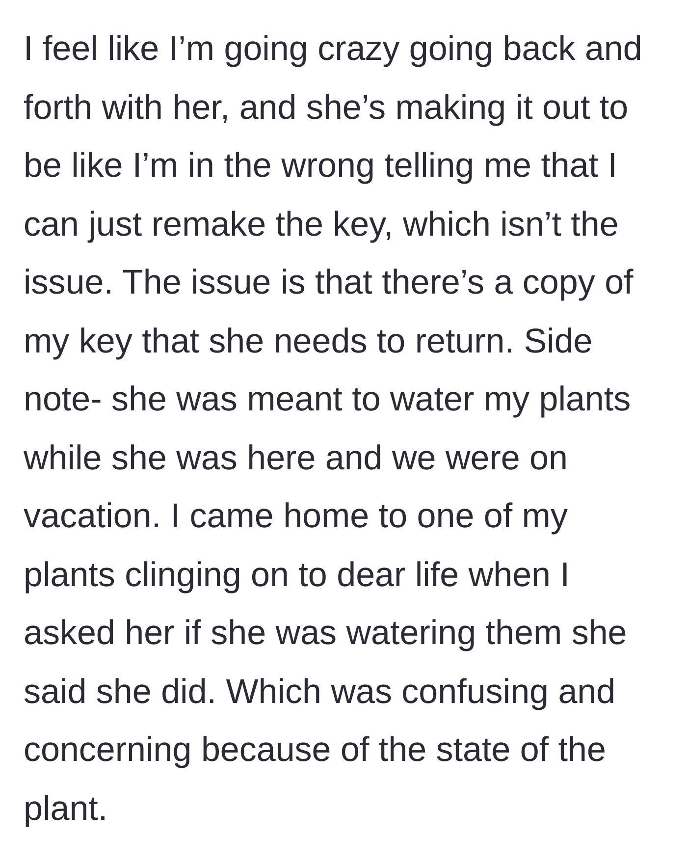 Story part 4 - Colleague attempts to gaslight the host, arguing the host can just remake the key, while the host discovers their house plants were neglected.