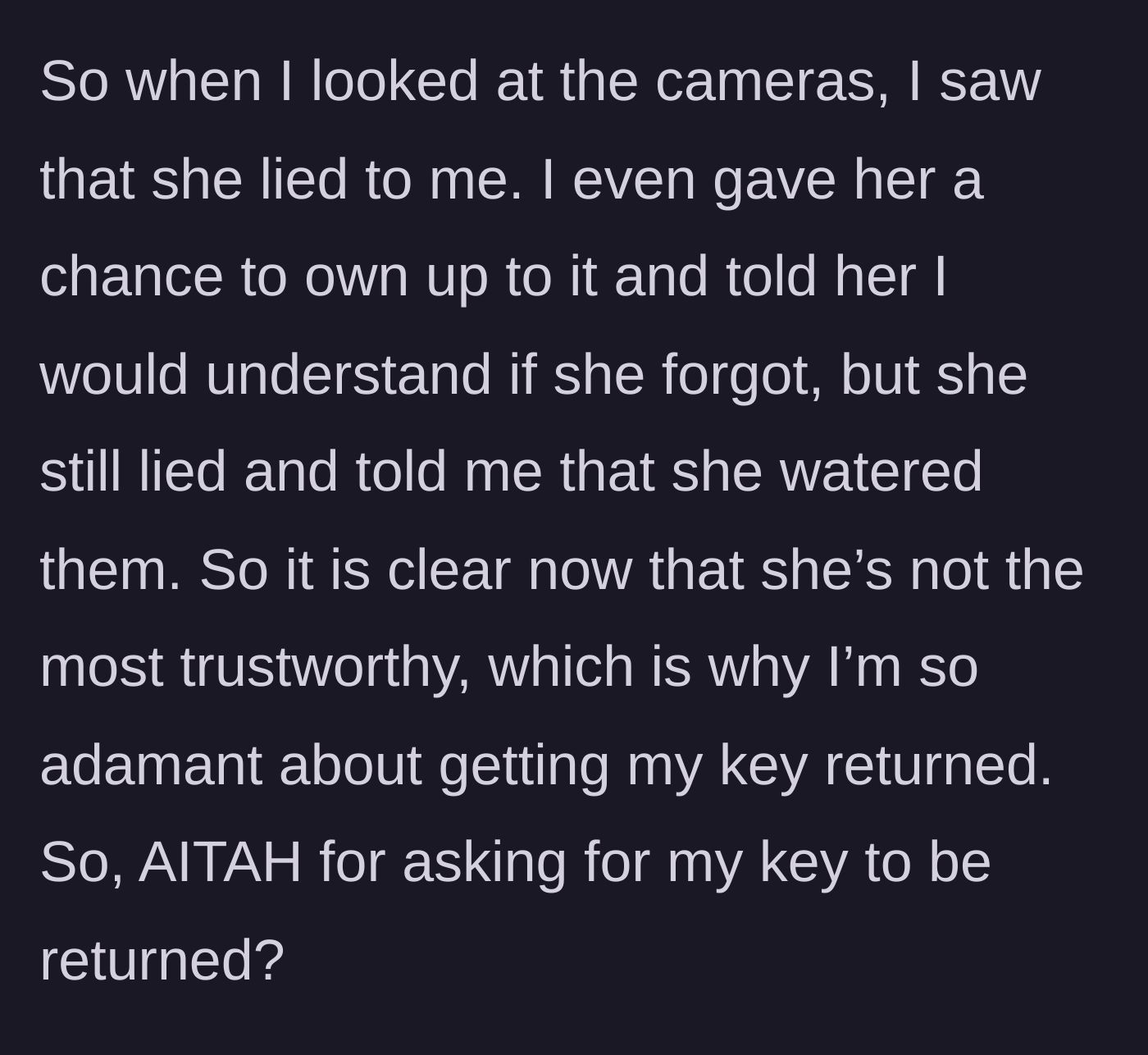 Story part 5 - Host checks their security cameras and catches the colleague in a direct lie about watering the plants, permanently breaking their trust.