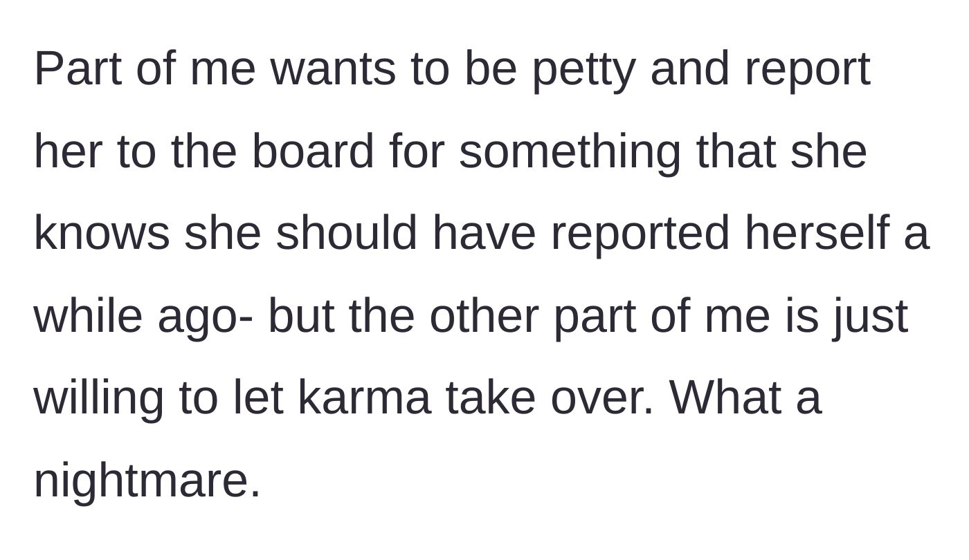 Story part 8 - Host debates reporting the colleague to the nursing board for past undisclosed issues, but leans toward letting karma sort it out.