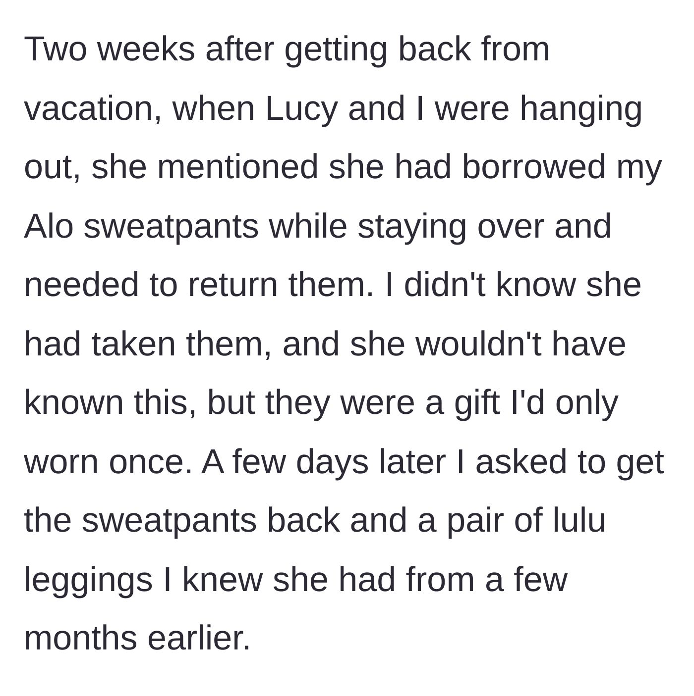 Story part 2 - The sitter casually mentions 'borrowing' a pair of expensive sweatpants without asking.
