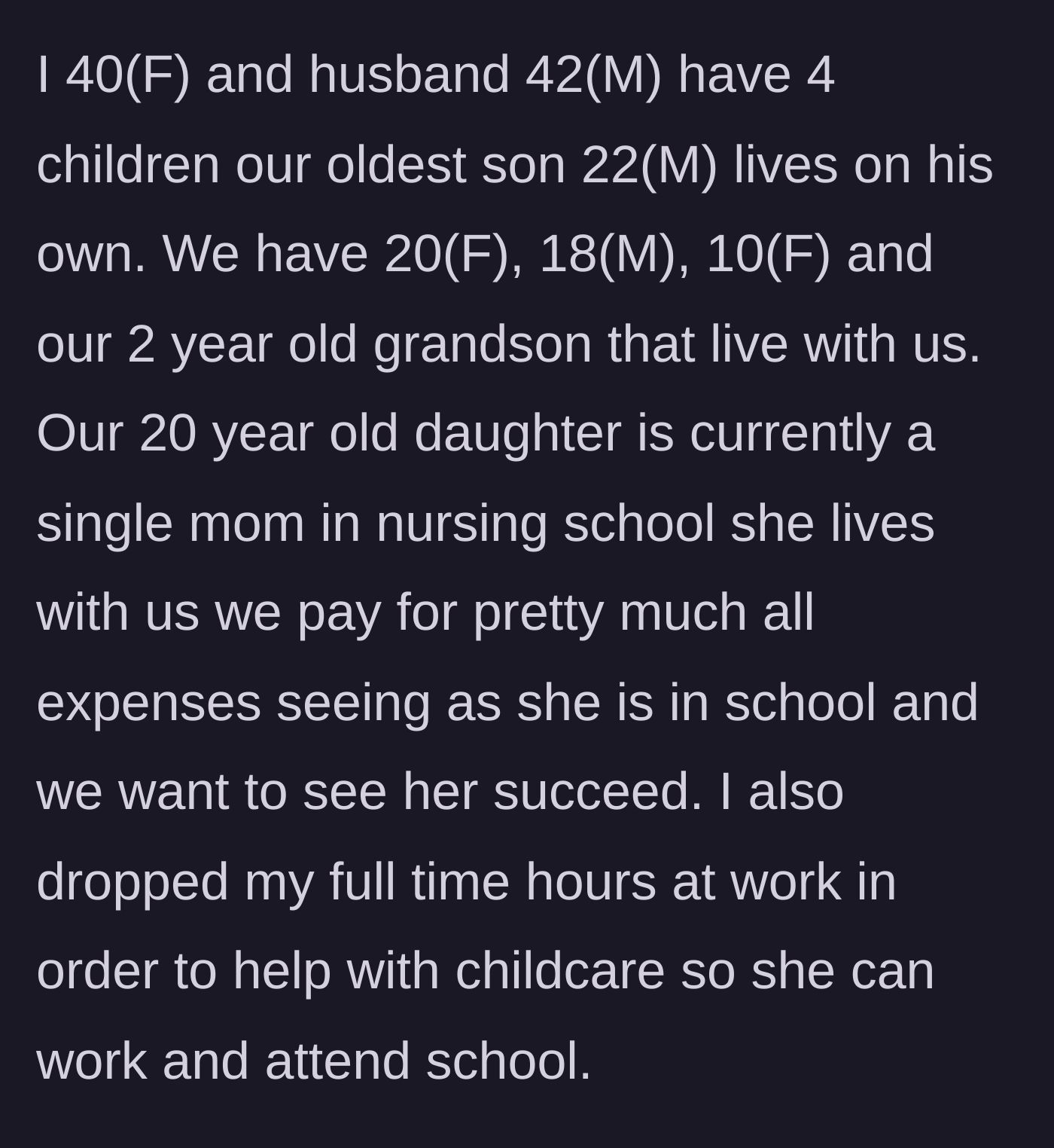 Story part 1 - A 40-year-old mother explains she reduced her work hours and pays all expenses for her 20-year-old daughter and grandson.
