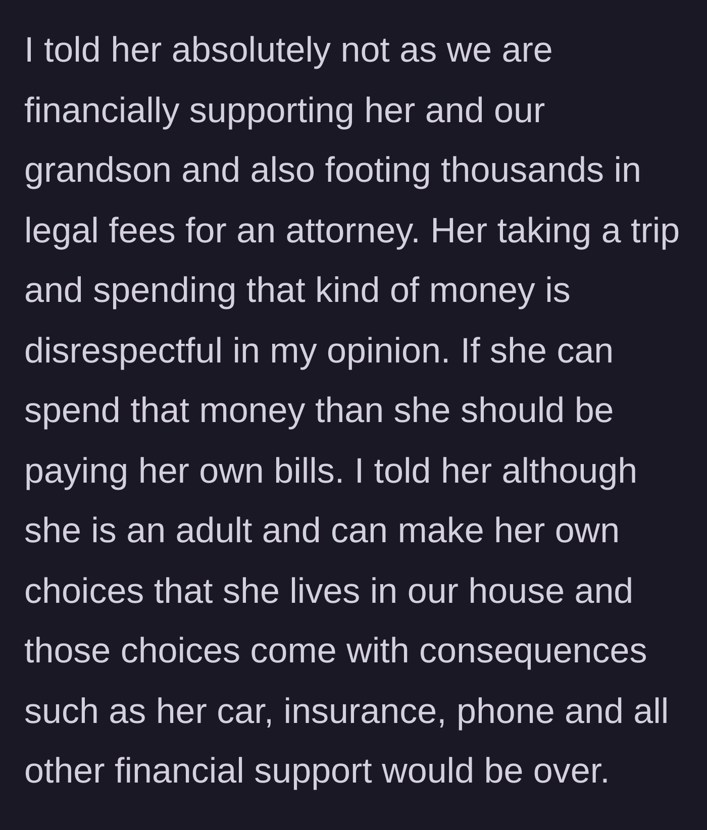 Story part 4 - The mother discovers the daughter is planning another Alaskan trip and issues an ultimatum: pay for your own bills or cancel the trip.