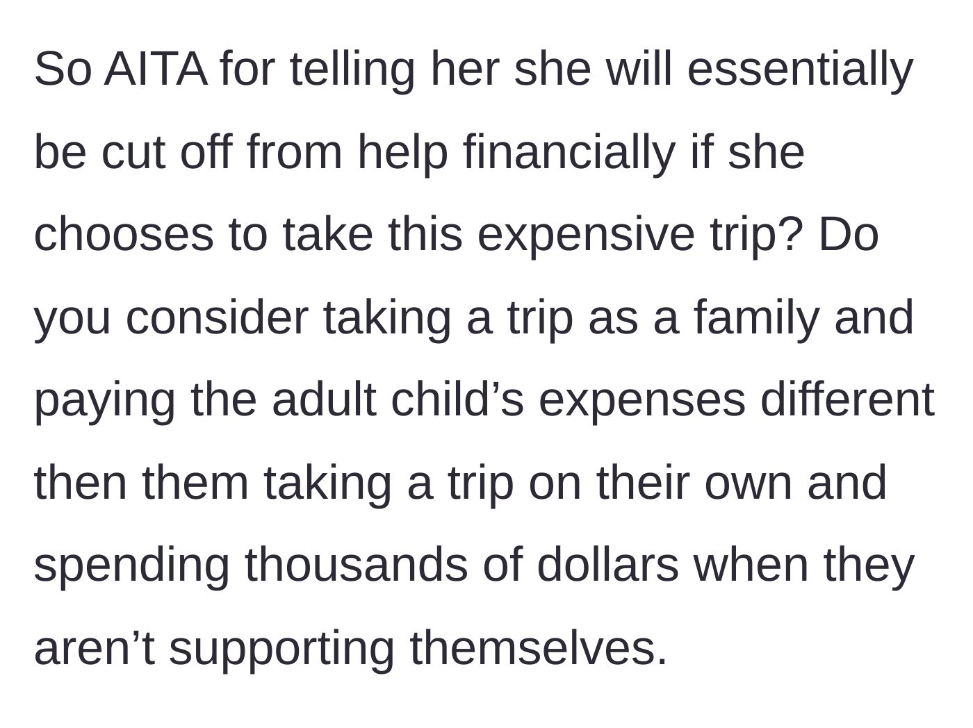 Story part 6 - The mother questions if she is wrong for drawing a hard line between funded family vacations and independent luxury travel.