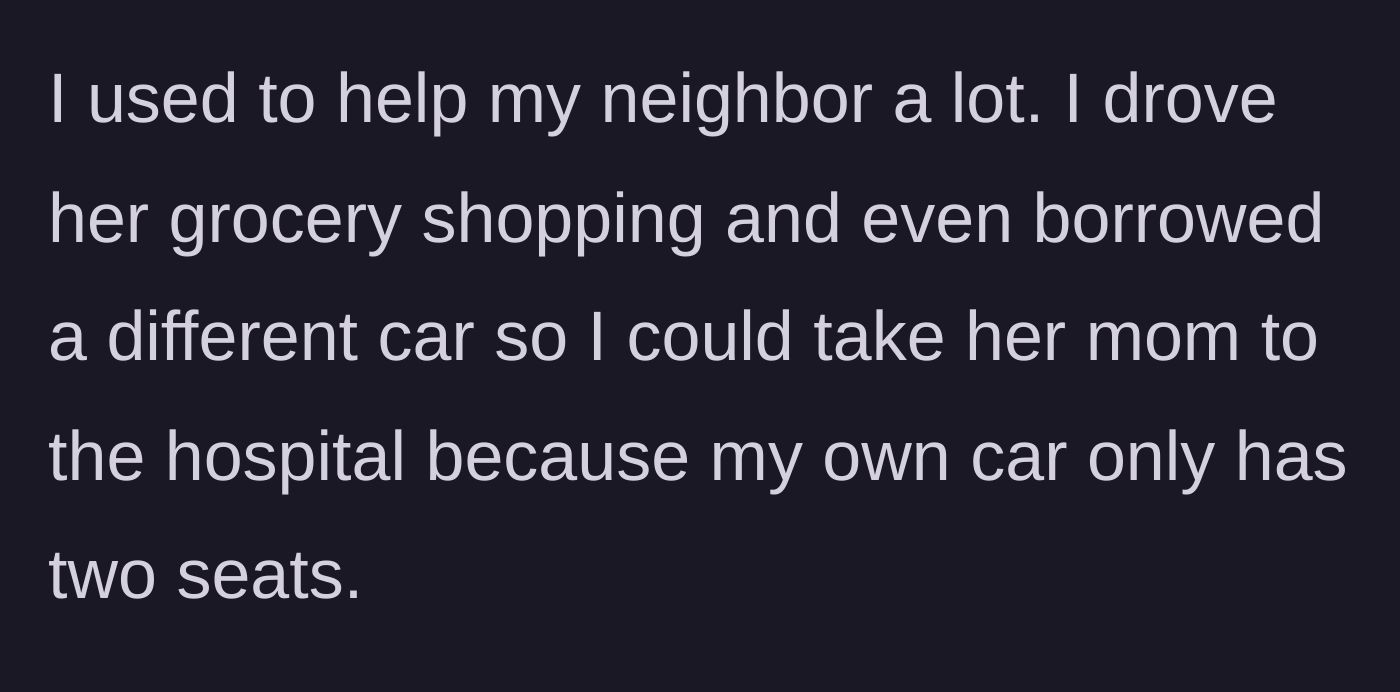 Story part 1 - A helpful neighbor drives a woman and her elderly mother to run various essential errands.