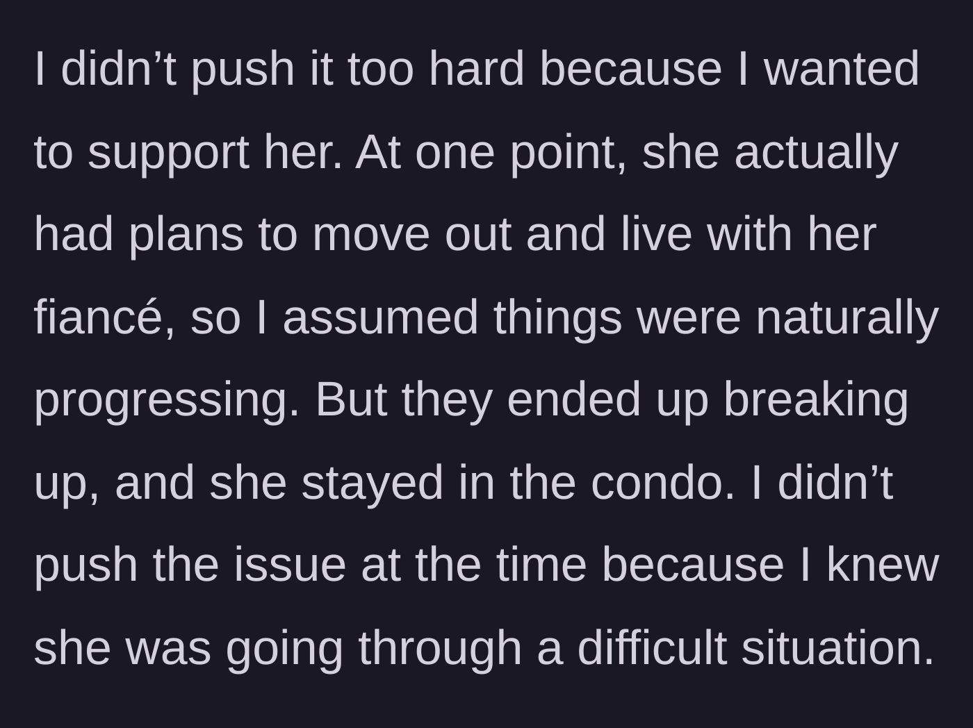 Story part 2 - Parent explains backing off on asking the daughter to leave because her engagement ended.