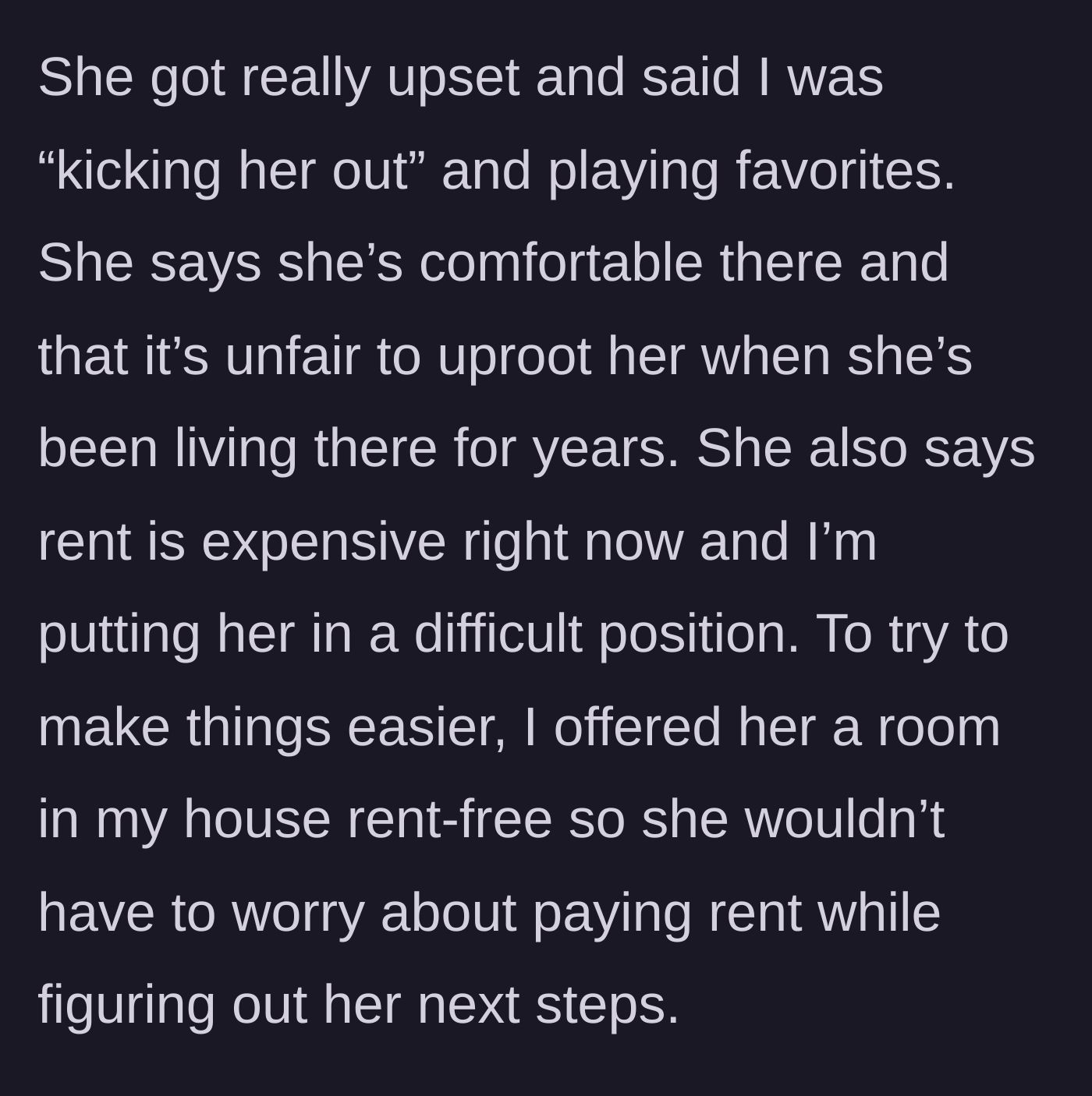 Story part 4 - Eldest daughter accuses parent of kicking her out, playing favorites, and complaining about expensive rent; parent offers free room in main house.