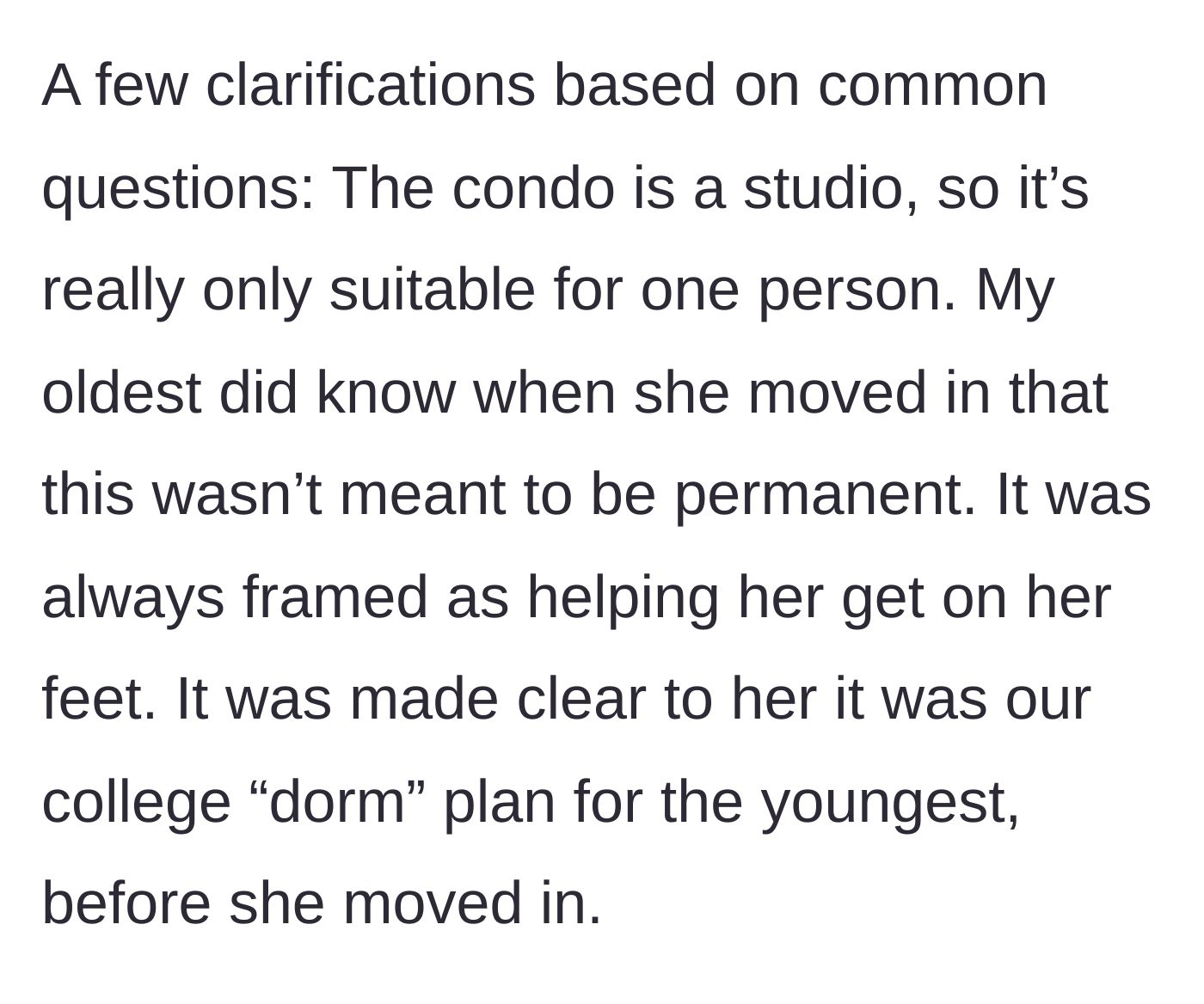 Story part 6 - Parent clarifies the condo is a one-person studio and the college dorm plan for the youngest was established before the oldest moved in.