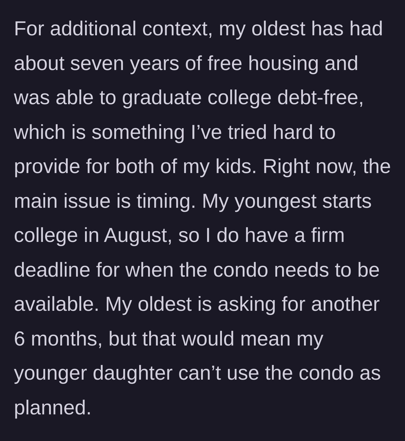 Story part 8 - Parent notes the oldest had seven years of free housing and no college debt; the oldest is demanding six more months.