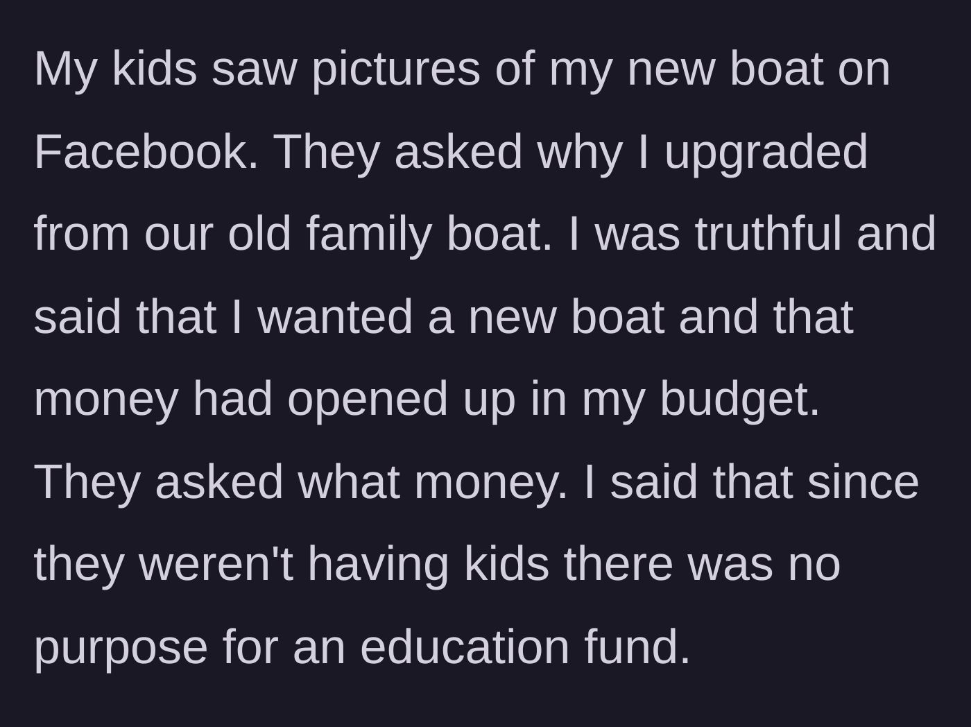 Story part 6 - Children confronting the father over Facebook photos of the new boat and demanding financial explanations.