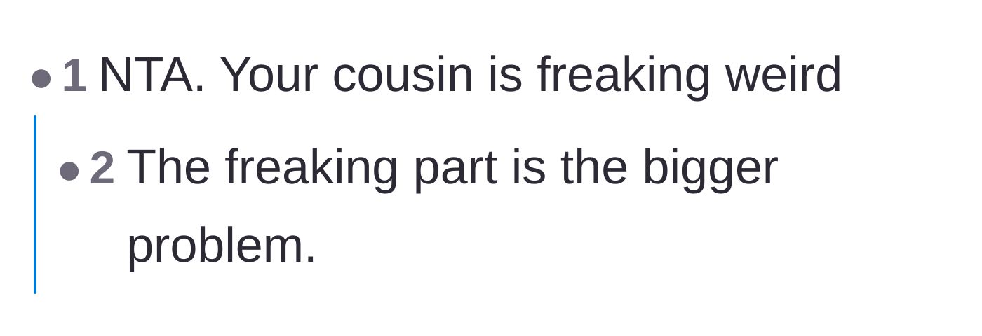Comment thread 6 - Blunt reactions calling the cousin's behavior bizarre, wildly inappropriate, and weird.