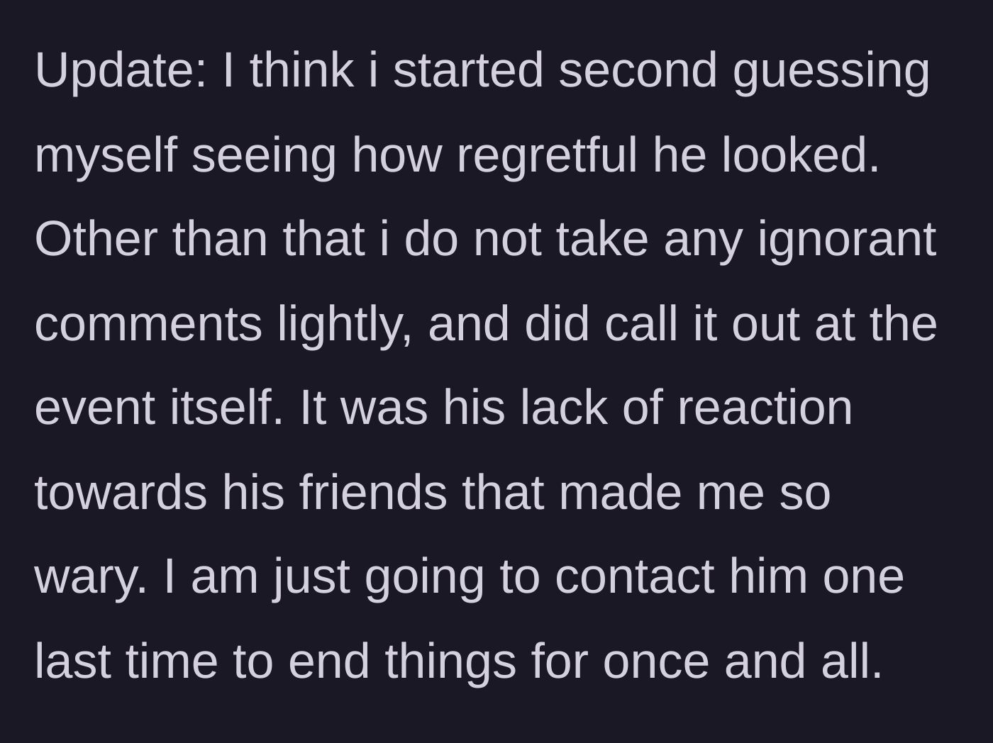 Story part 7 - In an update, she reaffirms that his lack of reaction was the real red flag and decides to contact him one last time to officially end things.