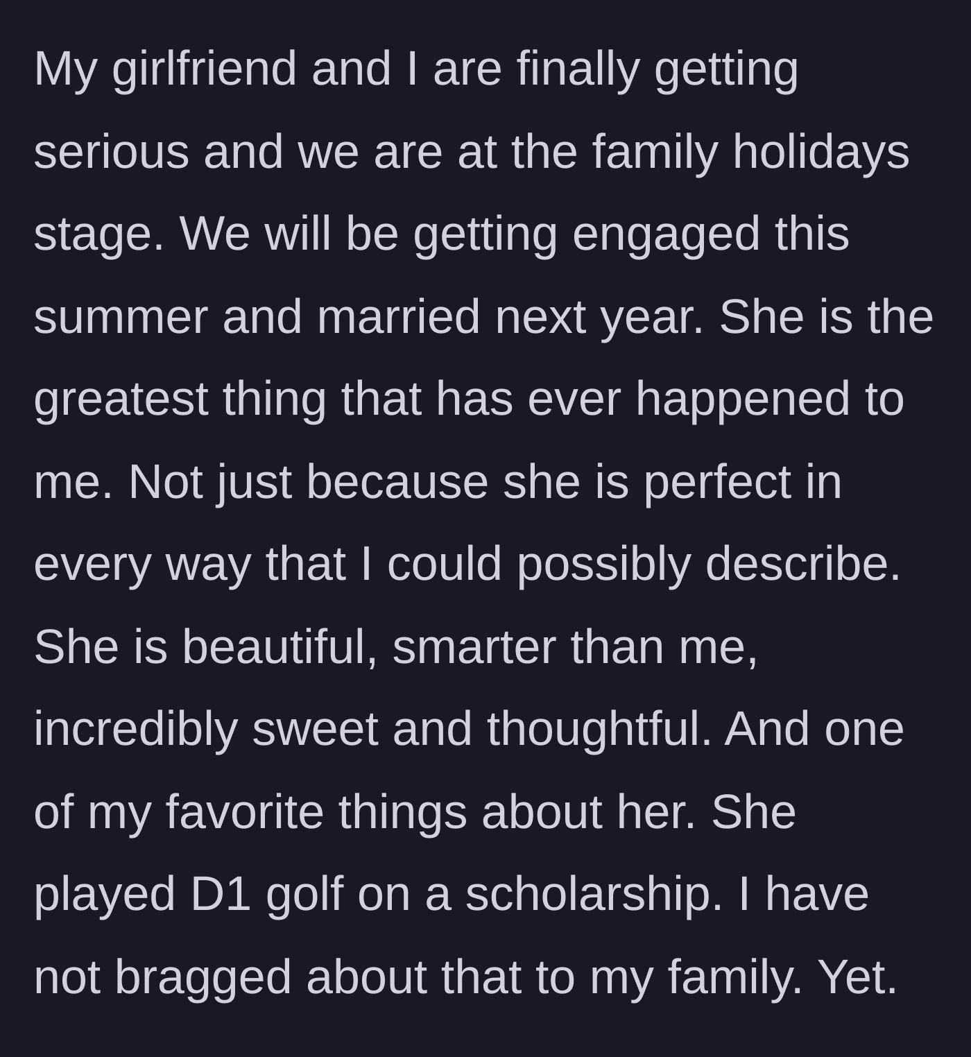 Story part 4 - The author gushing over his amazing girlfriend and dropping the massive twist that she is a D1 scholarship golfer.