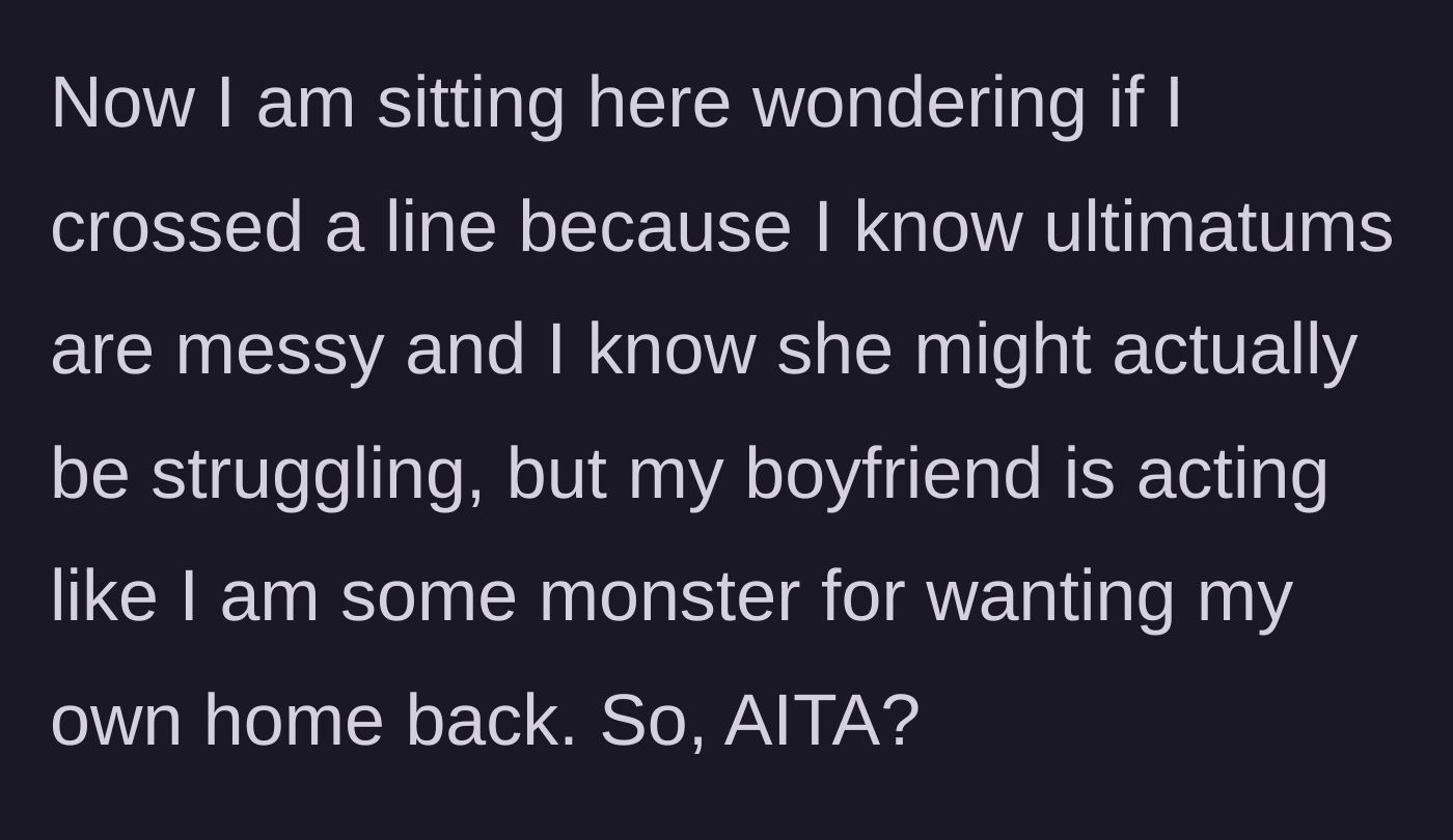 Story part 15 - Girlfriend reflects alone, questioning if her ultimatum made her the monster.