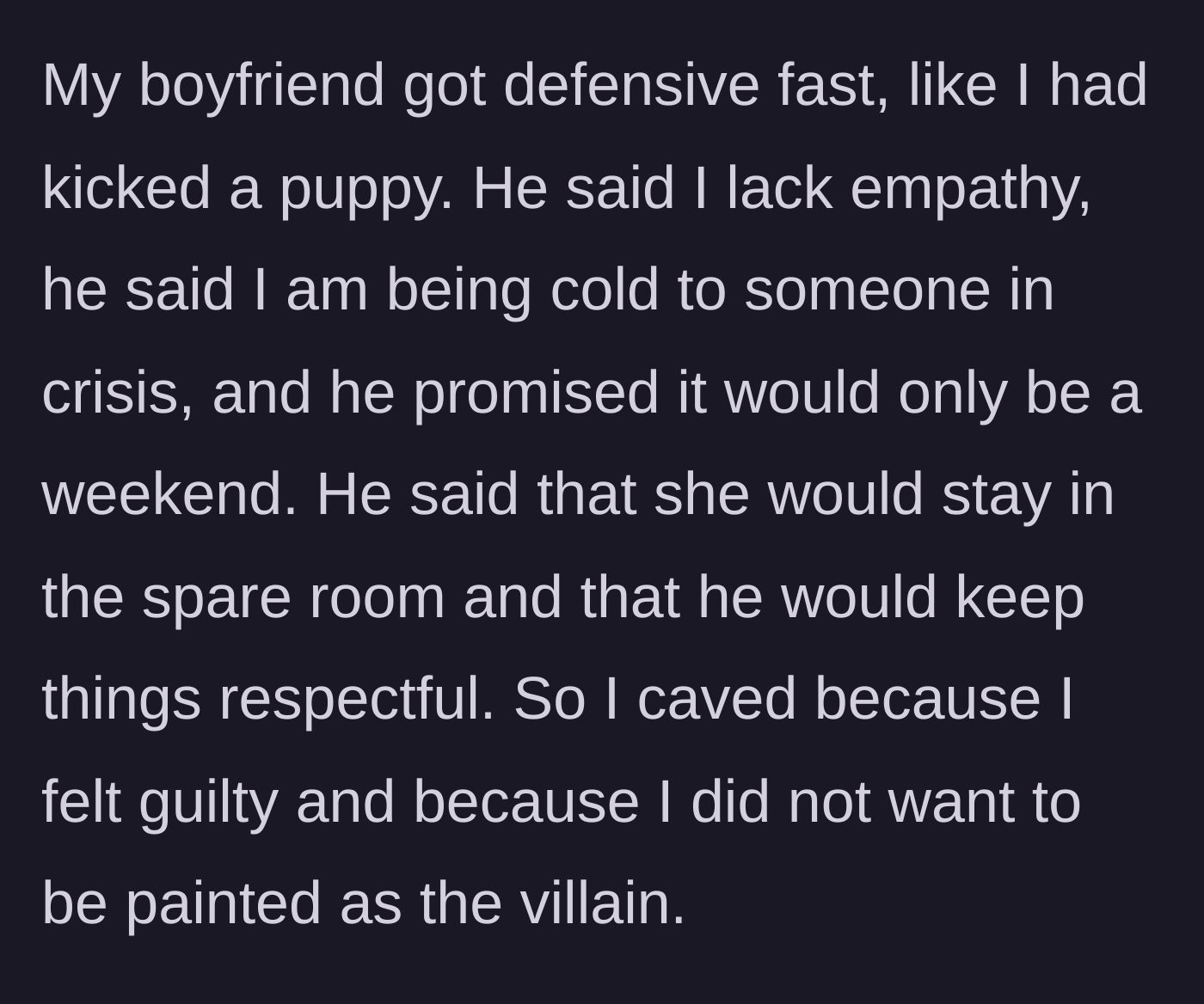 Story part 6 - Boyfriend guilt-trips the girlfriend, calling her cold, and promises it's only for a weekend.