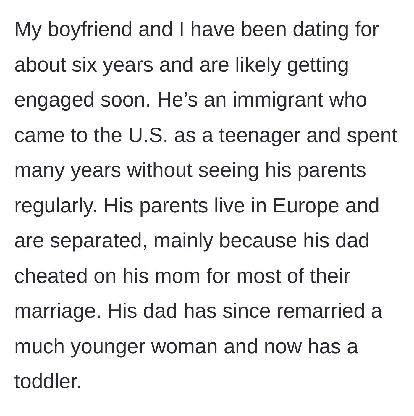 Story part 1 - A woman explains her six-year relationship with her immigrant boyfriend and introduces his estranged European father, who cheated on his mother and now has a much younger wife and a toddler.