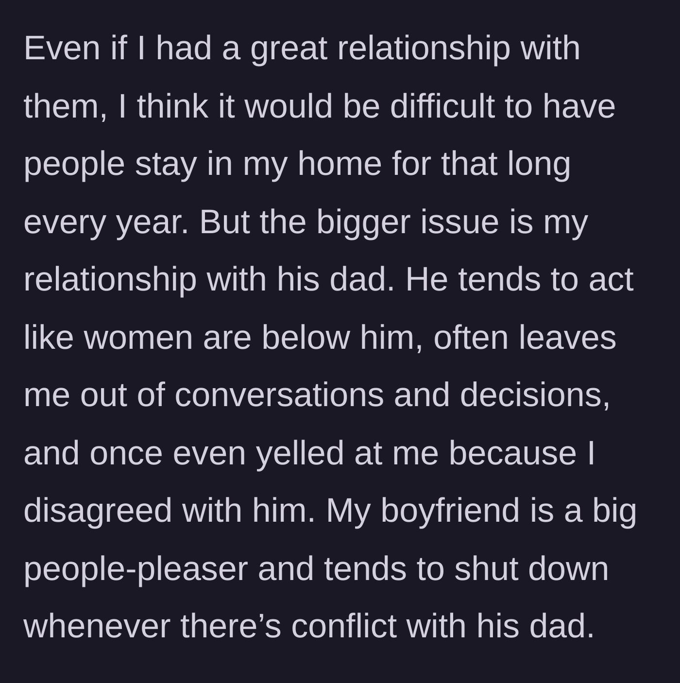 Story part 3 - The girlfriend reveals that the father treats women as inferior, shuts her out of conversations, once screamed at her for disagreeing with him, and causes her boyfriend to freeze up during conflict.
