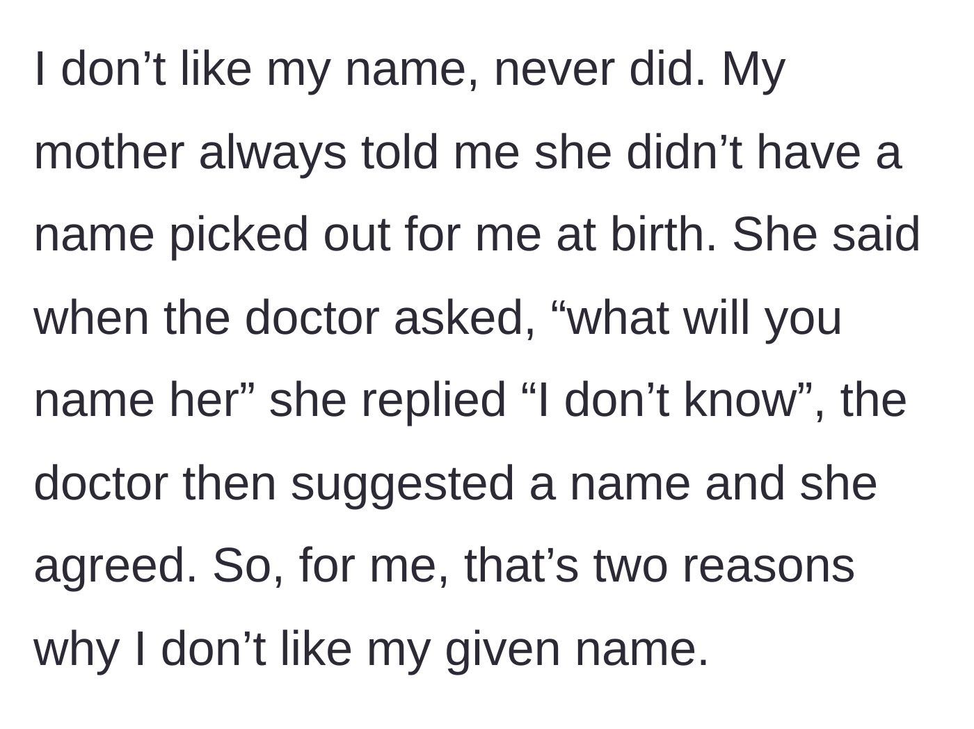 Story part 1 - The main character explains the thoughtless, almost accidental origin of her birth name, which was chosen by a doctor rather than her own mother.