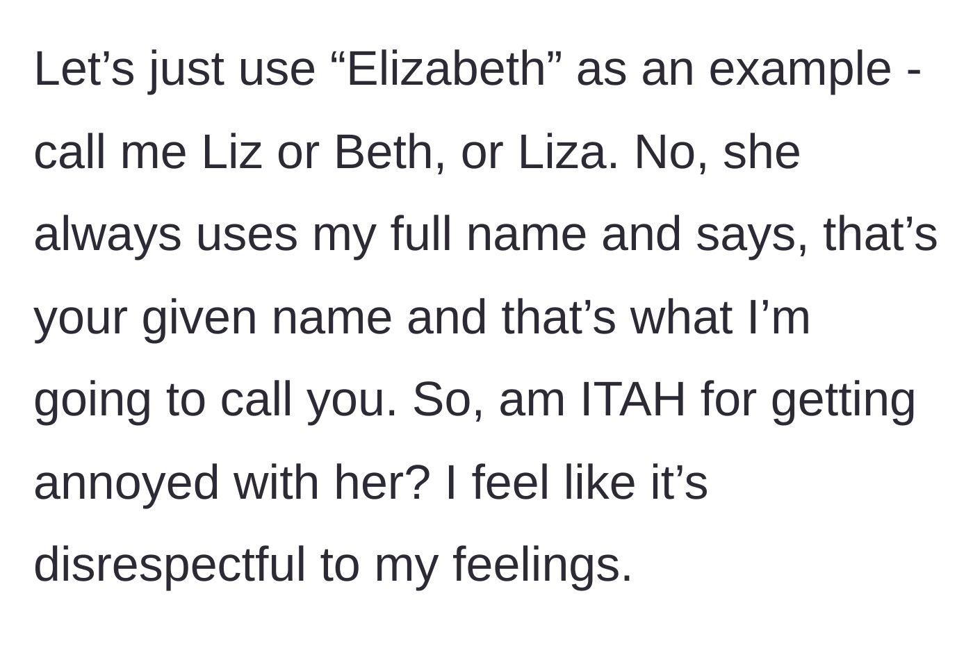 Story part 3 - The girlfriend stubbornly refuses to use the nicknames, insisting on using the legal name and invalidating the main character's feelings entirely.
