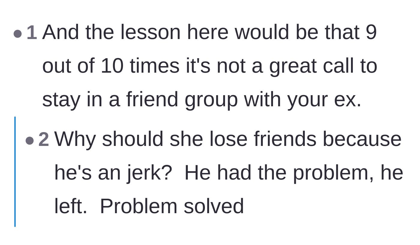 Comment thread 5 - A debate over whether it's ever a good idea to share a friend group with an ex after a breakup