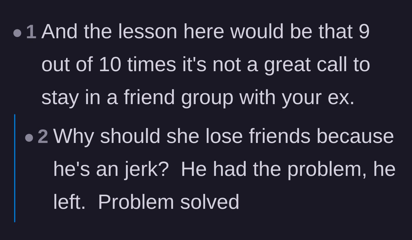 Comment thread 5 - A debate over whether it's ever a good idea to share a friend group with an ex after a breakup