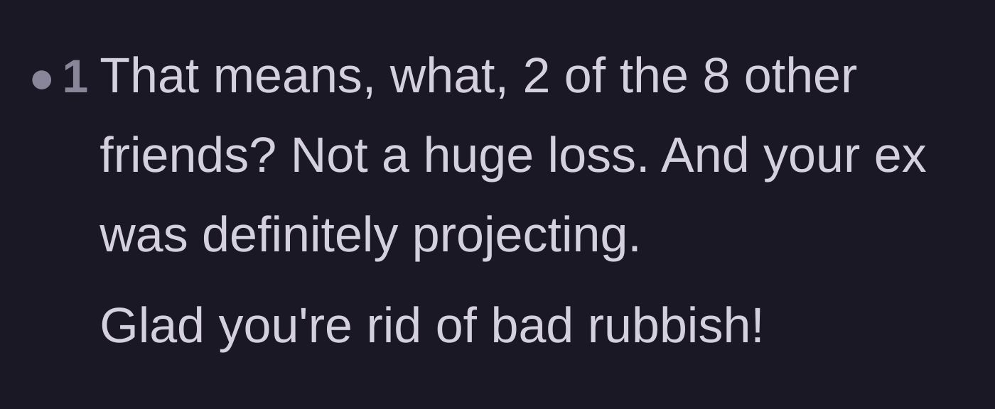 Comment thread 6 - Readers doing the math on the friend group split and concluding that losing two enablers is actually a massive win