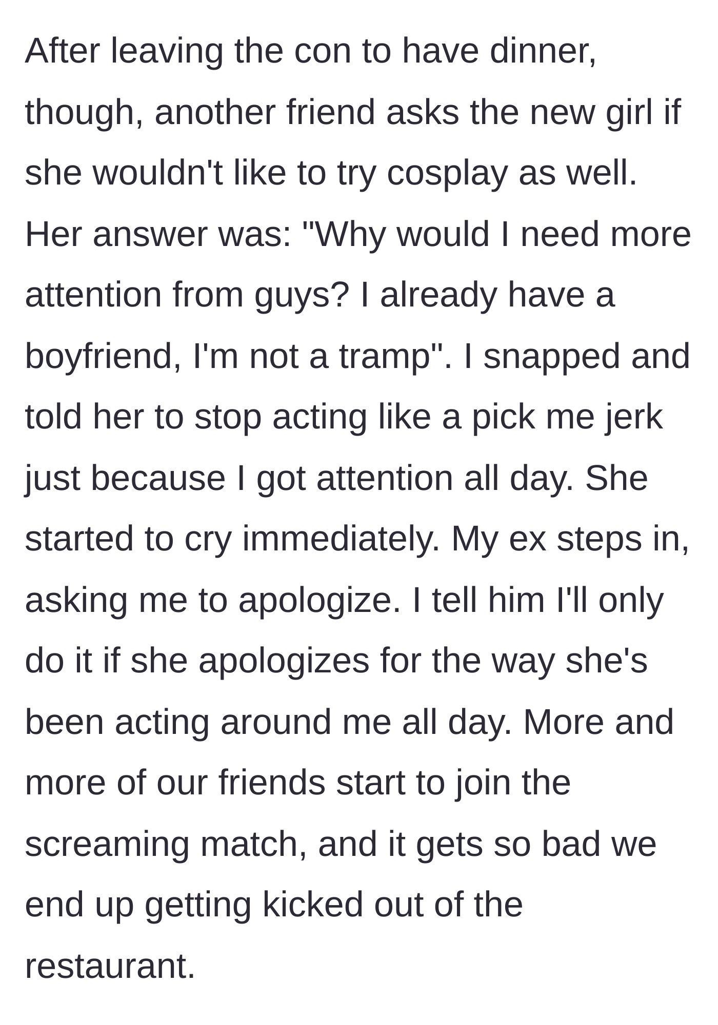 Story part 7 - The new girlfriend slut-shames OP at dinner, OP calls her a pick-me, causing a screaming match that gets them kicked out.