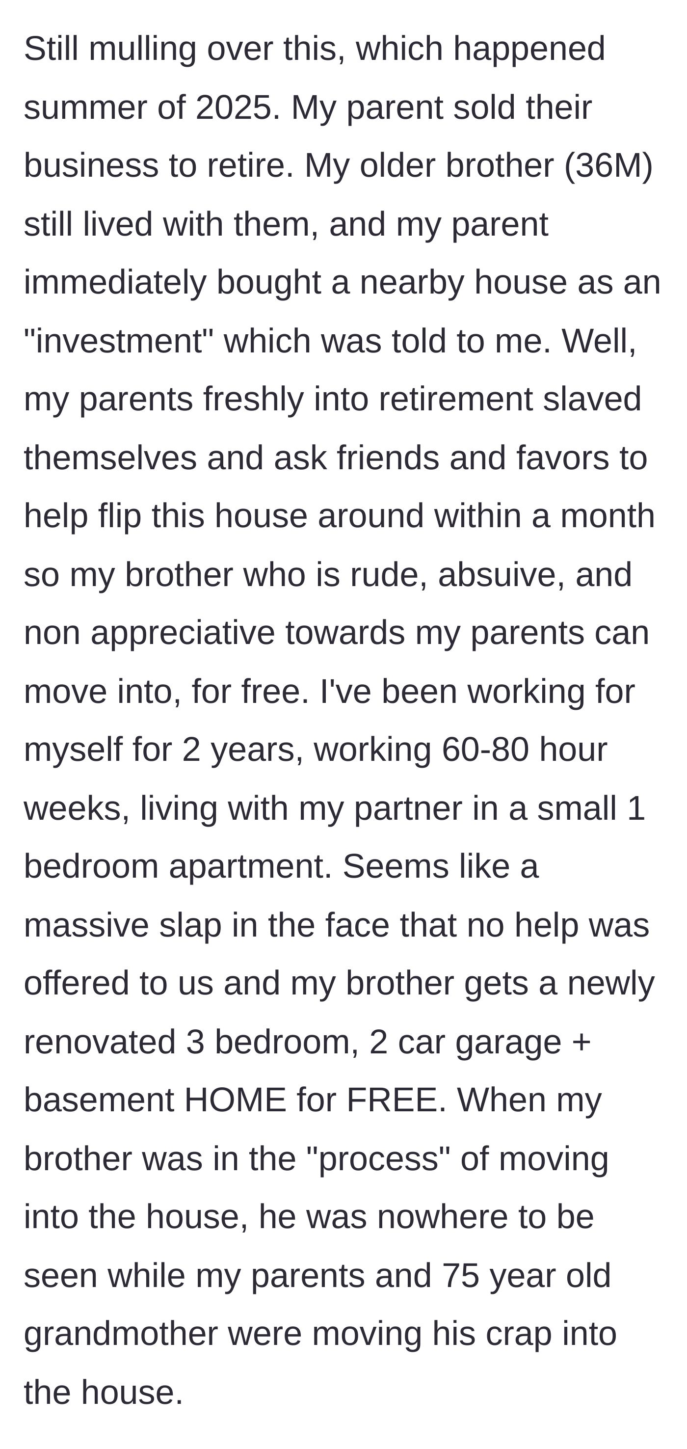 Story part 1 - Parents buy and renovate a free house for their 36-year-old son while he contributes nothing, not even to his own move.