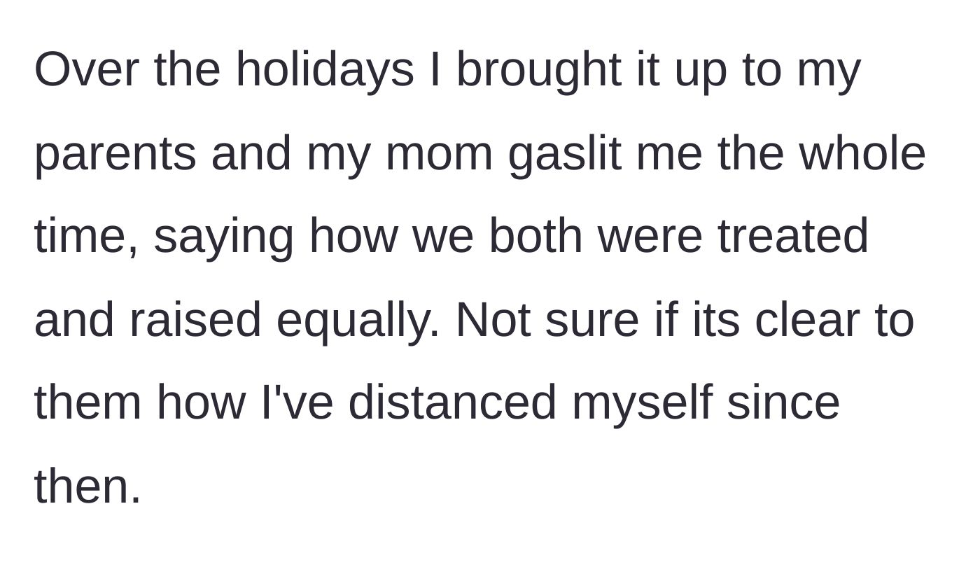 Story part 2 - The main character confronts their mother about the favoritism over the holidays, only to be met with denial, leading to estrangement.