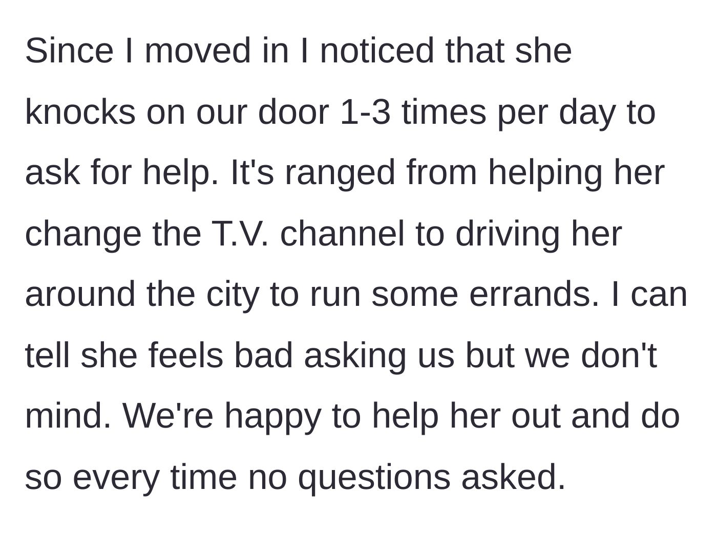 Story part 3 - A young neighbor helping an elderly woman change the TV channel and run errands.