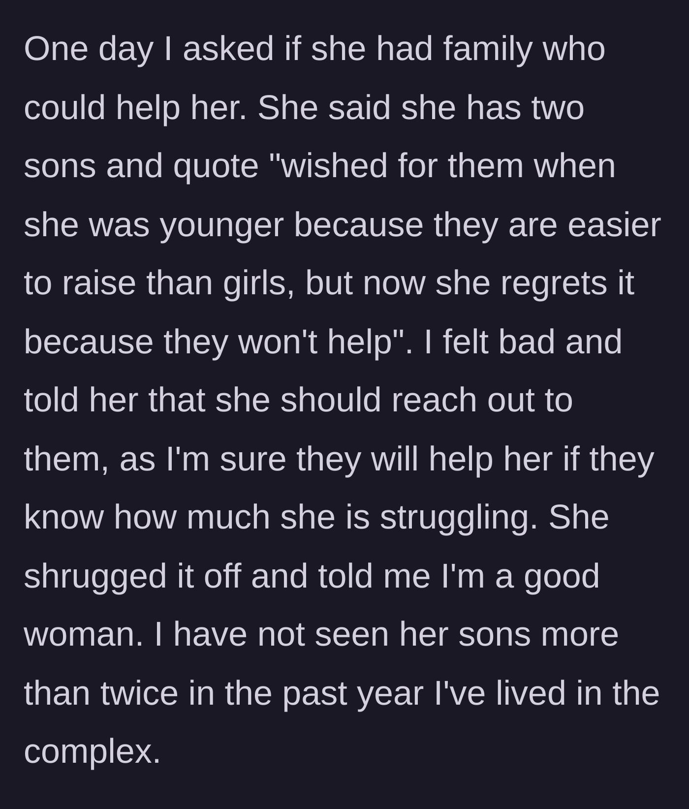 Story part 5 - An elderly woman confessing her sons never visit her.